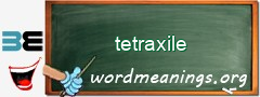 WordMeaning blackboard for tetraxile